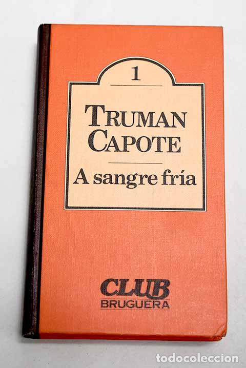 B&uuml;cher: A sangre fr&iacute;a: Capote, Truman.- Capote, Truman