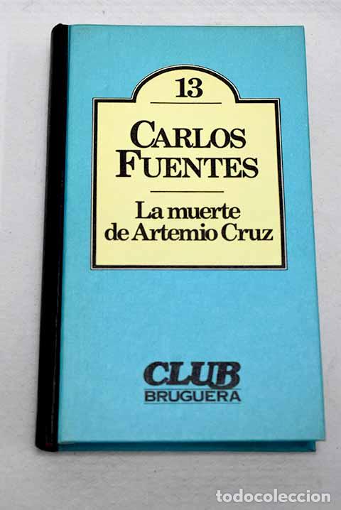B&uuml;cher: La muerte de Artemio Cruz.- Fuentes, Carlos