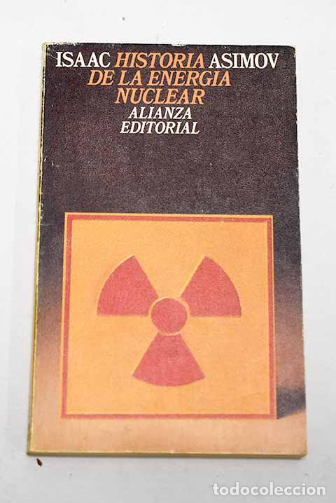 books: Historia de la energ&iacute;a nuclear.- Asimov, Isaac