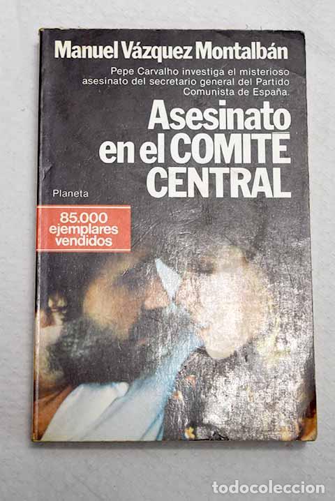 Libros: Asesinato en el comit&eacute; central.- V&aacute;zquez Montalb&aacute;n, Manuel