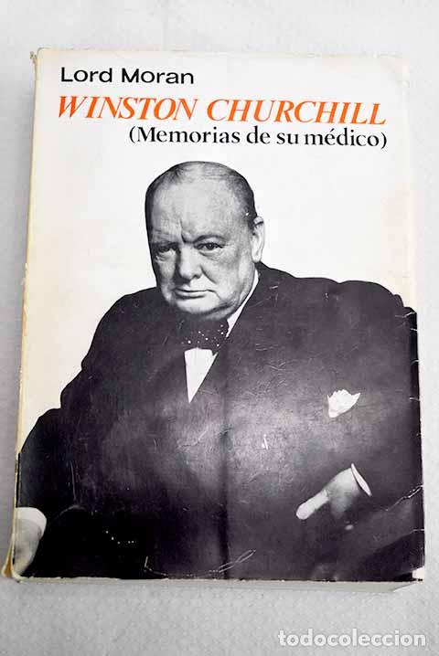 Libros: Winston Churchill. Memorias de su m&eacute;dico: [La lucha por la supervivencia, 1940-1965]