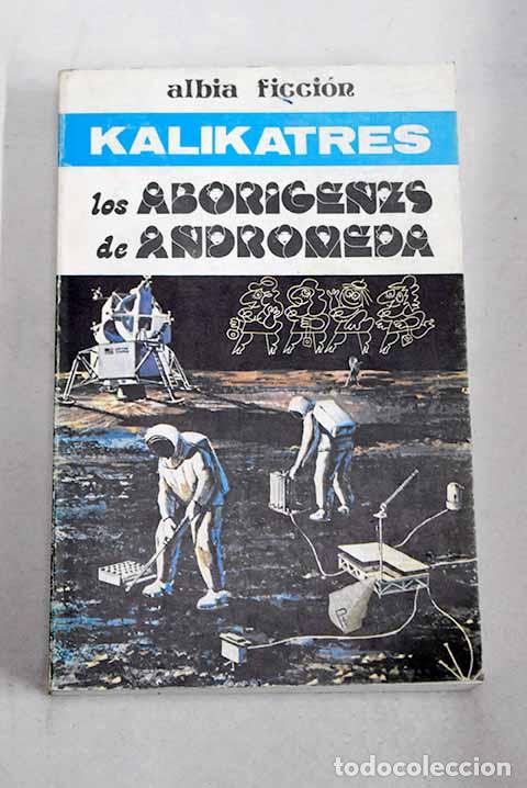 Libros: Los abor&iacute;genes de Andr&oacute;meda.- Kalikatres