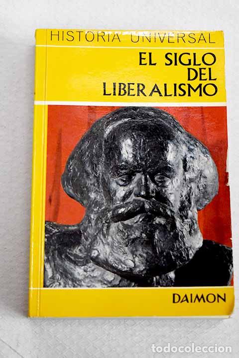 Libros: El siglo del liberalismo: la eclosi&oacute;n de la democracia pol&iacute;tica.- Grimberg, Carl