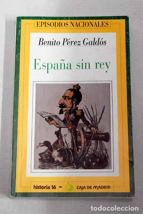 Libros: Espa&ntilde;a sin rey: P&eacute;rez Gald&oacute;s, Benito.- P&eacute;rez Gald&oacute;s, Benito