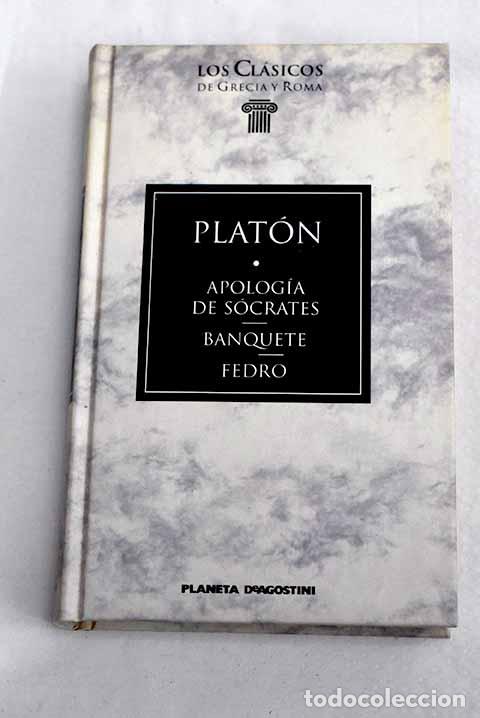Libros: Apolog&iacute;a de S&oacute;crates ; Banquete ; Fedro.- Plat&oacute;n