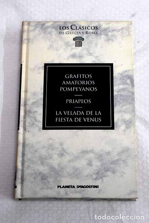 Libros: Grafitos amatorios pompeyanos ; Priapeos ; La velada de la fiesta de Venus