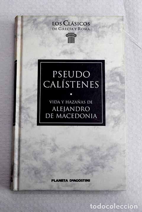 Libros: Vida y haza&ntilde;as de Alejandro de Macedonia.- Pseudo Cal&iacute;stenes