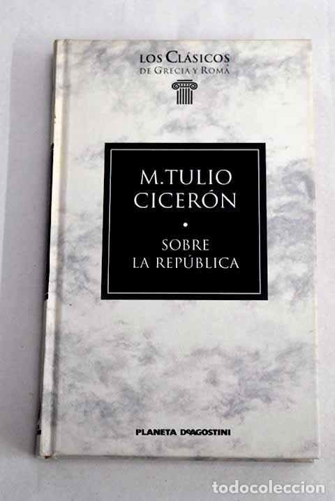 Libros: Sobre la Rep&uacute;blica: Cicer&oacute;n, Marco Tulio.- Cicer&oacute;n, Marco Tulio
