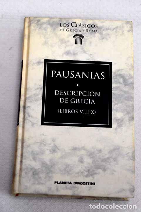 Libros: Descripci&oacute;n de Grecia. Libros VIII-X.- Pausanias