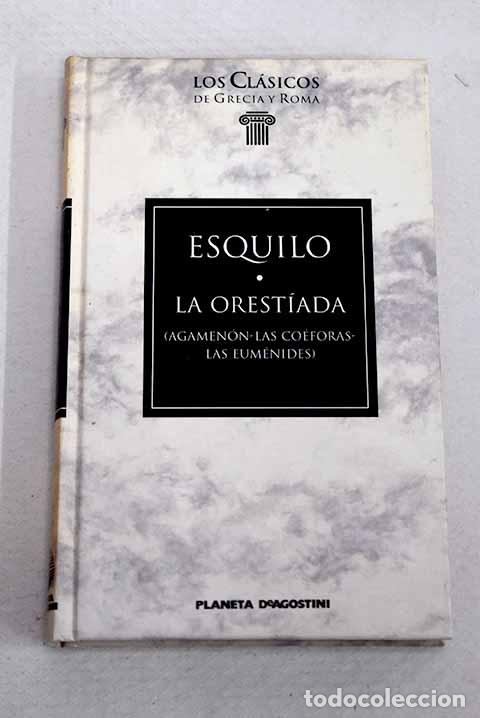 Libros: La Orest&iacute;ada: Esquilo.- Esquilo