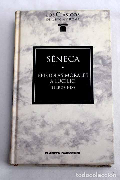 Libros: Ep&iacute;stolas morales a Lucilio, tomo I.- S&eacute;neca, Lucio Anneo
