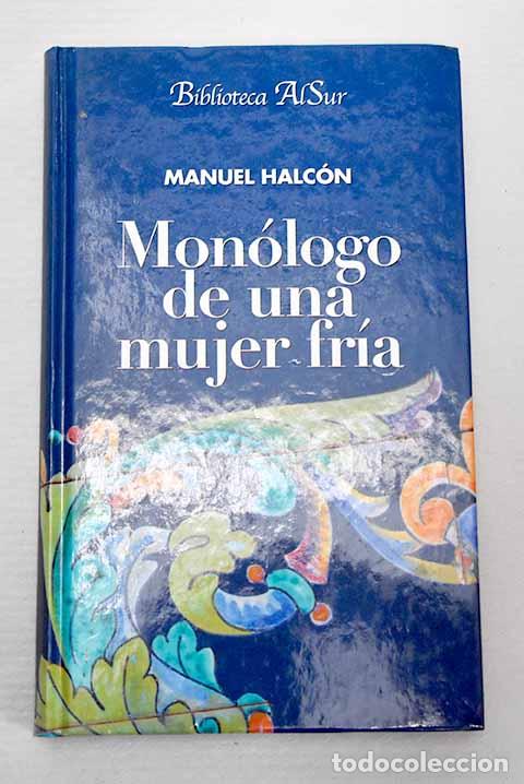B&uuml;cher: Mon&oacute;logo de una mujer fr&iacute;a.- Halc&oacute;n, Manuel