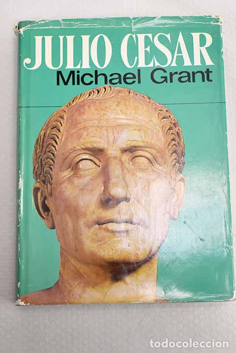 Libros: Julio C&eacute;sar: Grant, Michael.- Grant, Michael