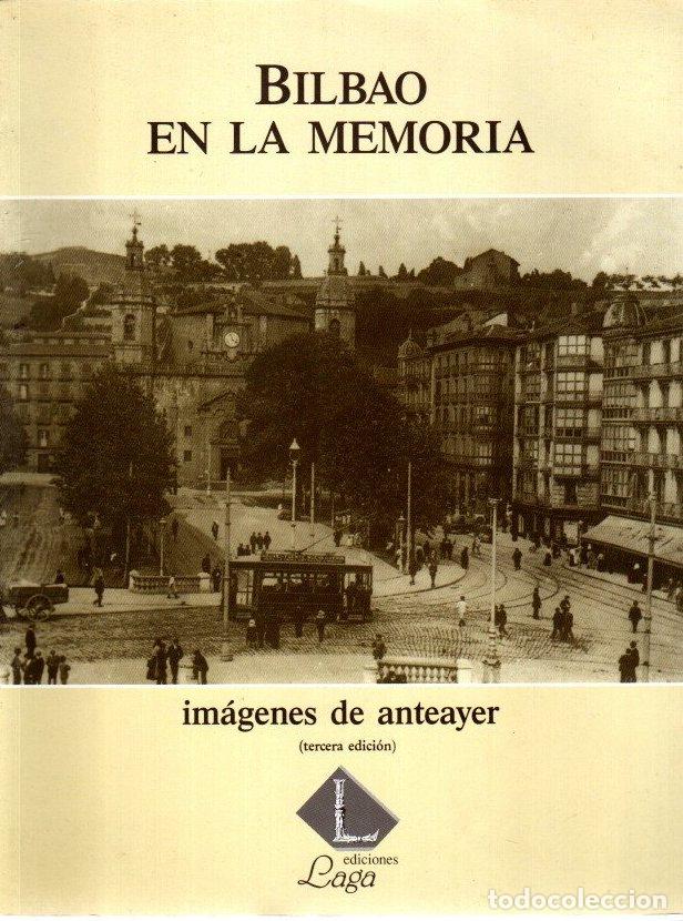 B&uuml;cher: Bilbao en la memoria. Im&aacute;genes de anteayer - Varios autores