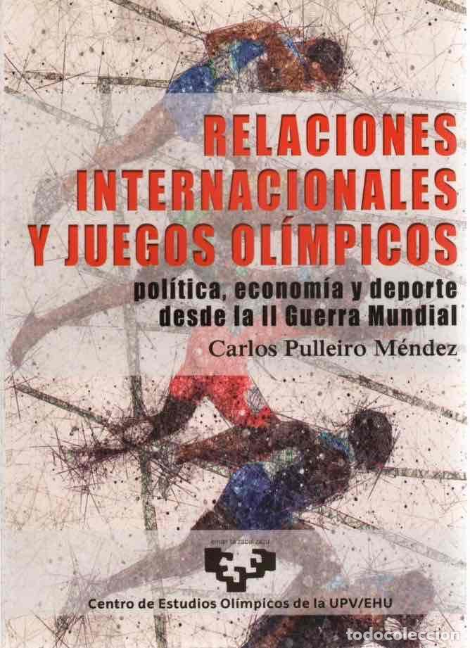 Libros: Relaciones internacionales y juegos ol&iacute;mpicos. Pol&iacute;tica, econom&iacute;a y deporte desde la II guerra mundi