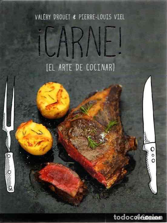 Libros: &iexcl;Carne! El arte de cocinar - Drouet, Val&eacute;ry/Viel, Pierre Louis