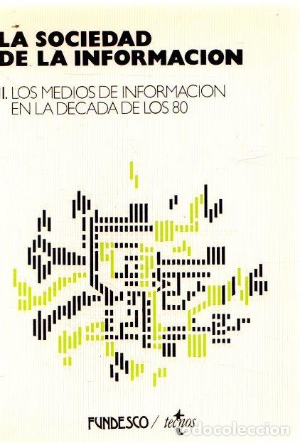 Libros: La sociedad de la informaci&oacute;n II. Los medios de informaci&oacute;n en la d&eacute;cada de los 80 - VVAA