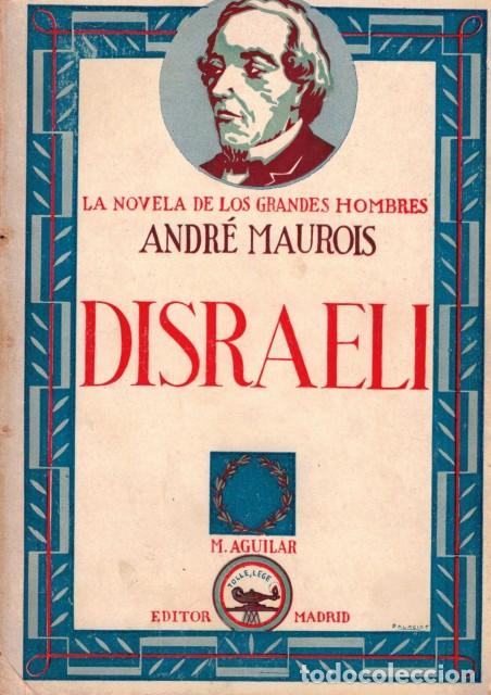 B&uuml;cher: LA NOVELA DE LOS GRANDES HOMBRES: DISRAELI - MAUROIS, ANDRE
