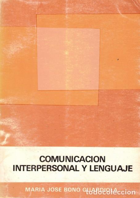 Libros: COMUNICACI&Oacute;N INTERPERSONAL Y LENGUAJE - BONO GUARDIOLA, MARIA JOSE - Foto 1