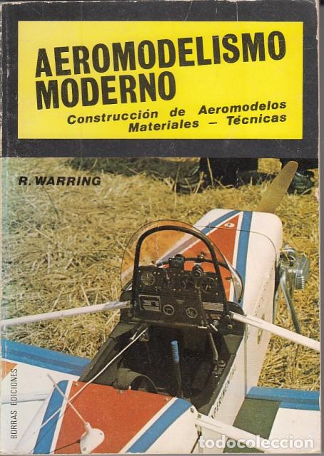 B&uuml;cher: AEROMODELISMO MODERNO. Construcci&oacute;n de Aeromodelos. Materiales - T&eacute;cnicas - WARRING, R.
