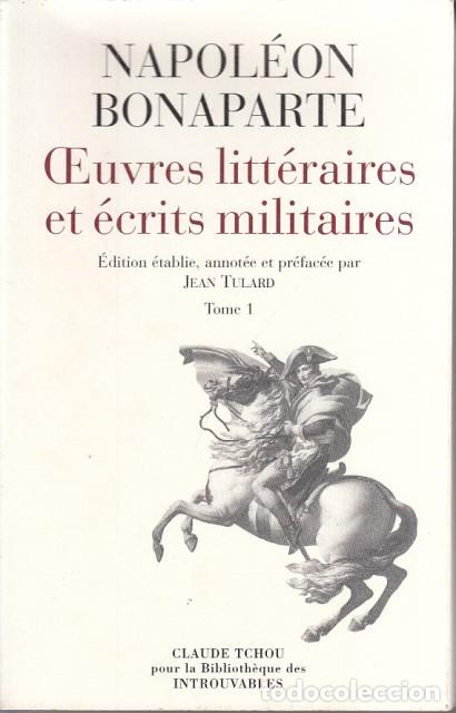 Libri di seconda mano: OEUVRES LITT&Eacute;RAIRES ET &Eacute;CRITS MILITAIRES TOME 1 - BONAPARTE, NAPOLE&Oacute;N; TULARD, JEAN (EDICI&Oacute;N, ANOTAC