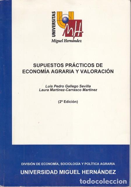 Livres: SUPUESTOS PR&Aacute;CTICOS DE ECONOM&Iacute;A AGRARIA Y VALORACI&Oacute;N - GALLEGO SEVILLA, LU&Iacute;S PEDRO; MART&Iacute;NEZ-CARRASC