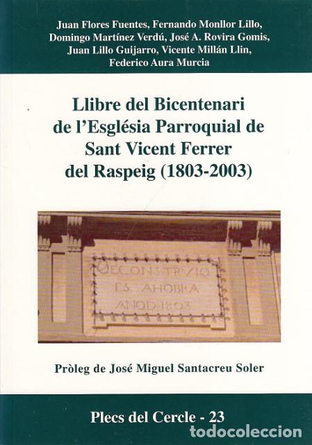 Livres: LLIBRE DEL BICENTENARI DE L'ESGLESIA PARROQUIAL DE SANT VICENT FERRER DEL RASPEIG (1803-2003) - FLOR