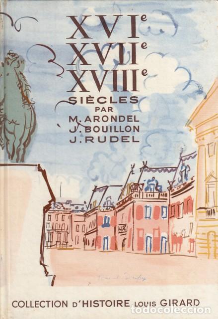 Livres: XVIe, XVIIe, XVIIIe SI&Eacute;CLES. HISTOIRE - ARONDEL, M.; RUDEL, J.; BOUILLON, J.