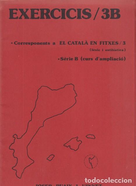 Livres: EXERCICIS/3B, CORRESPONENTS A EL CATAL&Agrave; EN FITXES/3 (L&Egrave;XIC I ESTIL&Iacute;STICA). S&Egrave;RIE B (CURS D'AMPL... -
