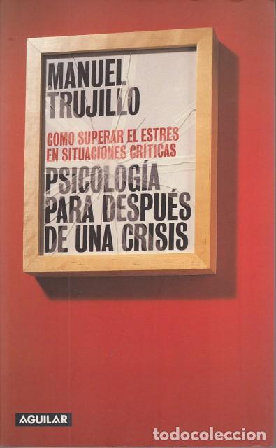 Livres: PSICOLOG&Iacute;A PARA DESPU&Eacute;S DE UNA CRISIS - TRUJILLO, MANUEL
