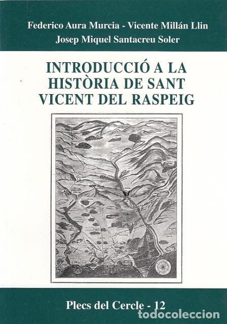 Libri di seconda mano: INTRODUCCI&Oacute; A LA HIST&Ograve;RIA DE SANT VICENT DEL RASPEIG - AURA MURCIA, FEDERICO; MILL&Aacute;N LLIN, VICENTE;
