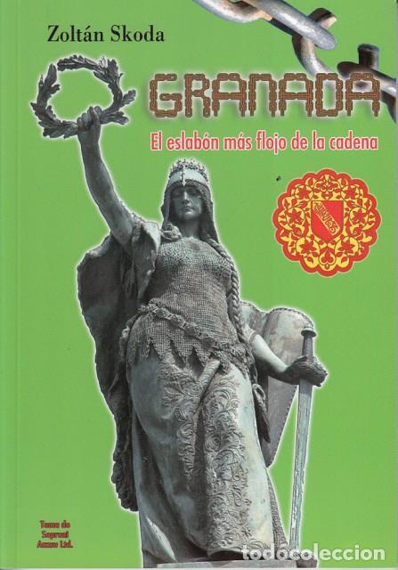 Livres: GRANADA. EL ESLAB&Oacute;N M&Aacute;S FLOJO DE LA CADENA - SKODA, ZOLT&Aacute;N