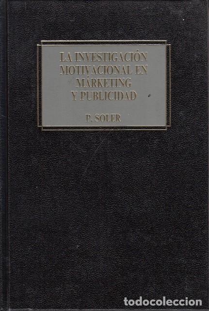 Libri di seconda mano: LA INVESTIGACI&Oacute;N MOTIVACIONAL EN M&Aacute;RKETING Y PUBLICIDAD - Soler, Pere