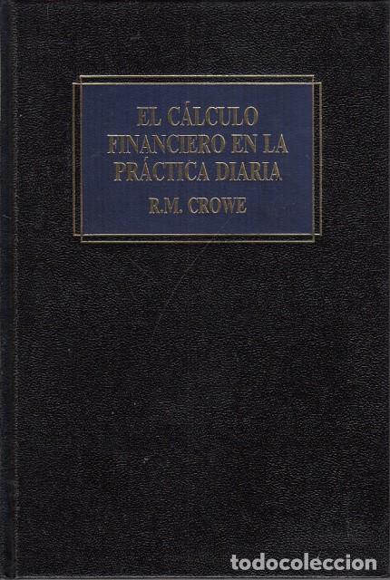 Libri di seconda mano: EL C&Aacute;LCULO FINANCIERO EN LA PR&Aacute;CTICA DIARIA - CROWE, ROBERT M.