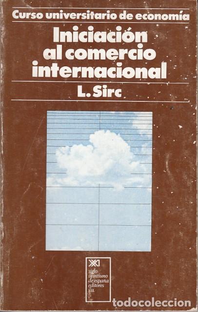 Libros: INICIACI&Oacute;N AL COMERCIO INTERNACIONAL - SIRC, L. - Foto 1