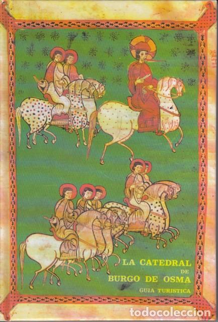 Libri di seconda mano: LA CATEDRAL DE BURGO DE OSMA. GU&Iacute;A TUR&Iacute;STICA - ARRANZ ARRANZ , JOSE (TEXTOS)