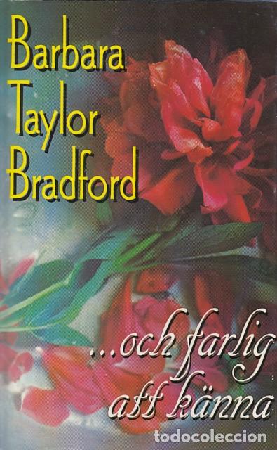 books: ...OCH FARLIG ATT KANNA - TAYLOR BRADFORD, BARBARA