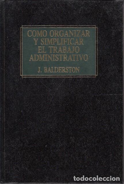 Libros: C&oacute;mo organizar y simplificar el trabajo administrativo - Balderston, Jack