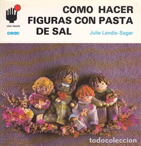 Libros: COMO HACER FIGURAS CON PASTA DE SAL - LANDIS-SAGER, JULIE