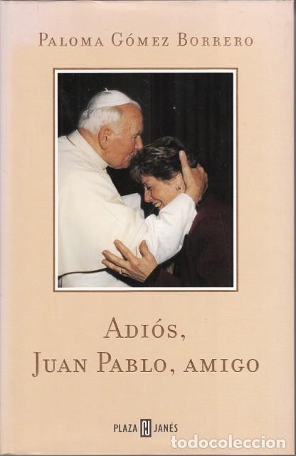 Libros: ADI&Oacute;S, JUAN PABLO, AMIGO - G&Oacute;MEZ BORRERO, PALOMA