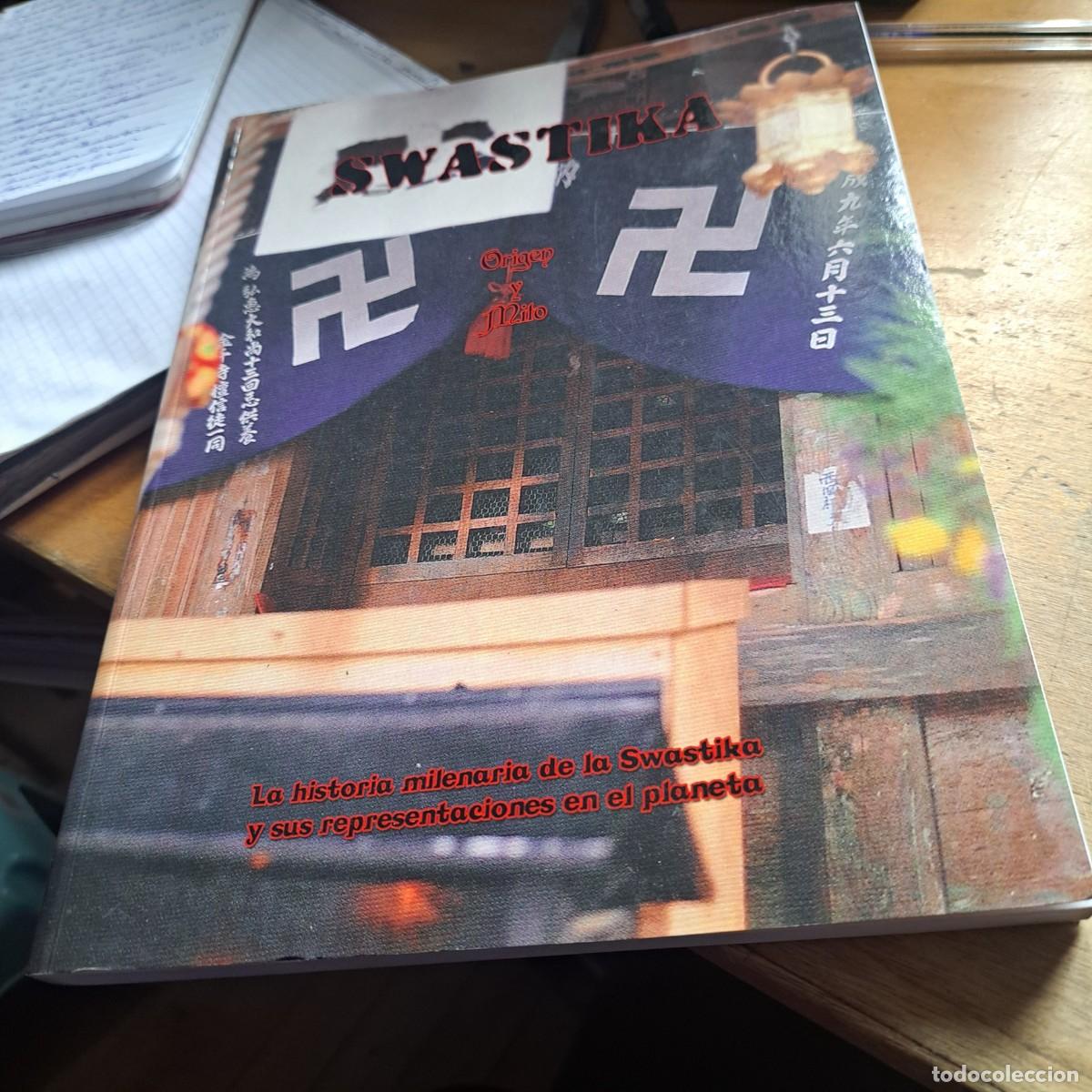 Libros: SWASTIKA SVASTICA ORIGEN Y MITO LA HISTORIA MILENARIA DE LA SWASTIKA Y SUS REPRESENTACIONES EN EL PL
