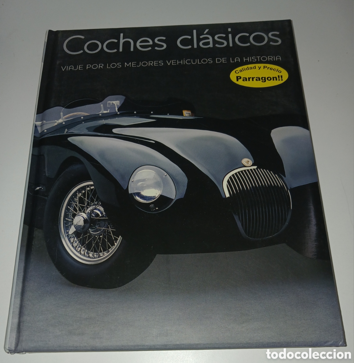 Libros: Libro Coches Cl&aacute;sicos: Viaje por los mejores veh&iacute;culos de la historia - Ed. Parragon