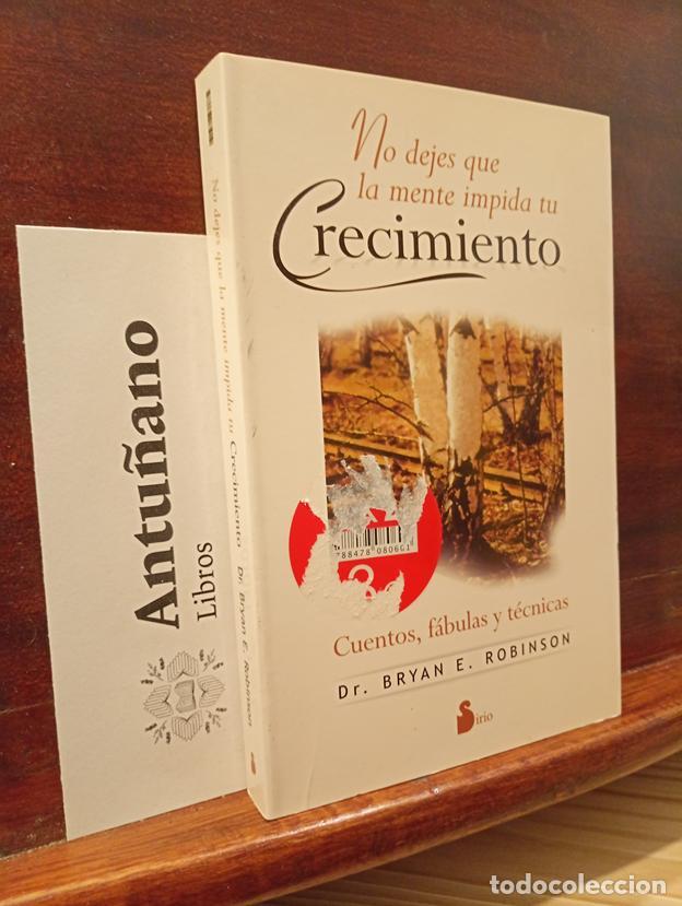 B&uuml;cher: NO DEJES QUE LA MENTE IMPIDA TU CRECIMIENTO (Spanish Edition)