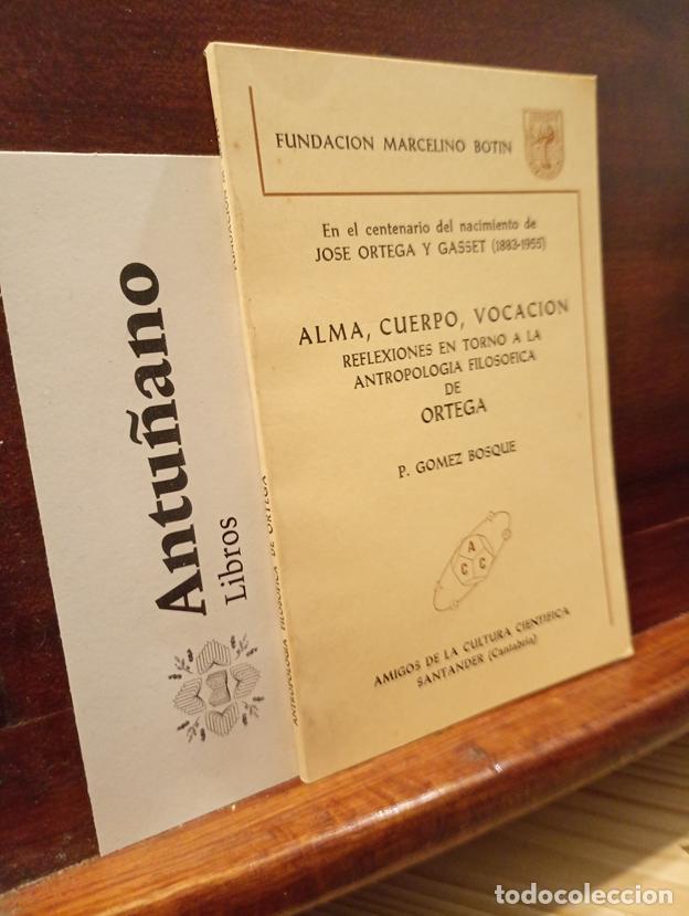 Livres: Alma, cuerpo, vocaci&oacute;n reflexiones en torno a la antropolog&iacute;a filosofica de Ortega