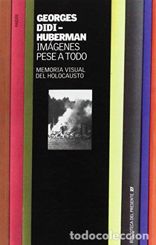 Libros: Im&aacute;genes pese a todo. Memoria visual del holocausto - Georges Didi-Huberman