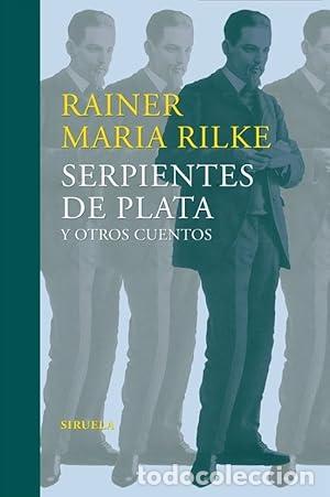Libros: Serpientes de plata y otros cuentos - Rilke, Rainer Maria
