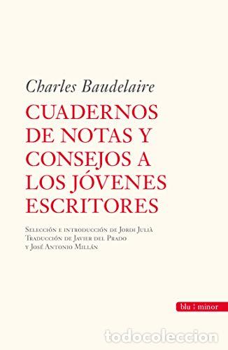 Libros: Cuaderno de notas y consejos a los j&oacute;venes escritores - Baudelaire, Charles