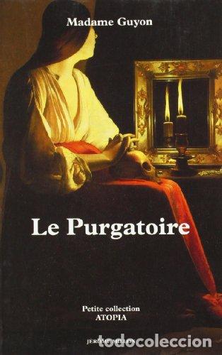 Libros: LE PURGATOIRE - Madame Guyon