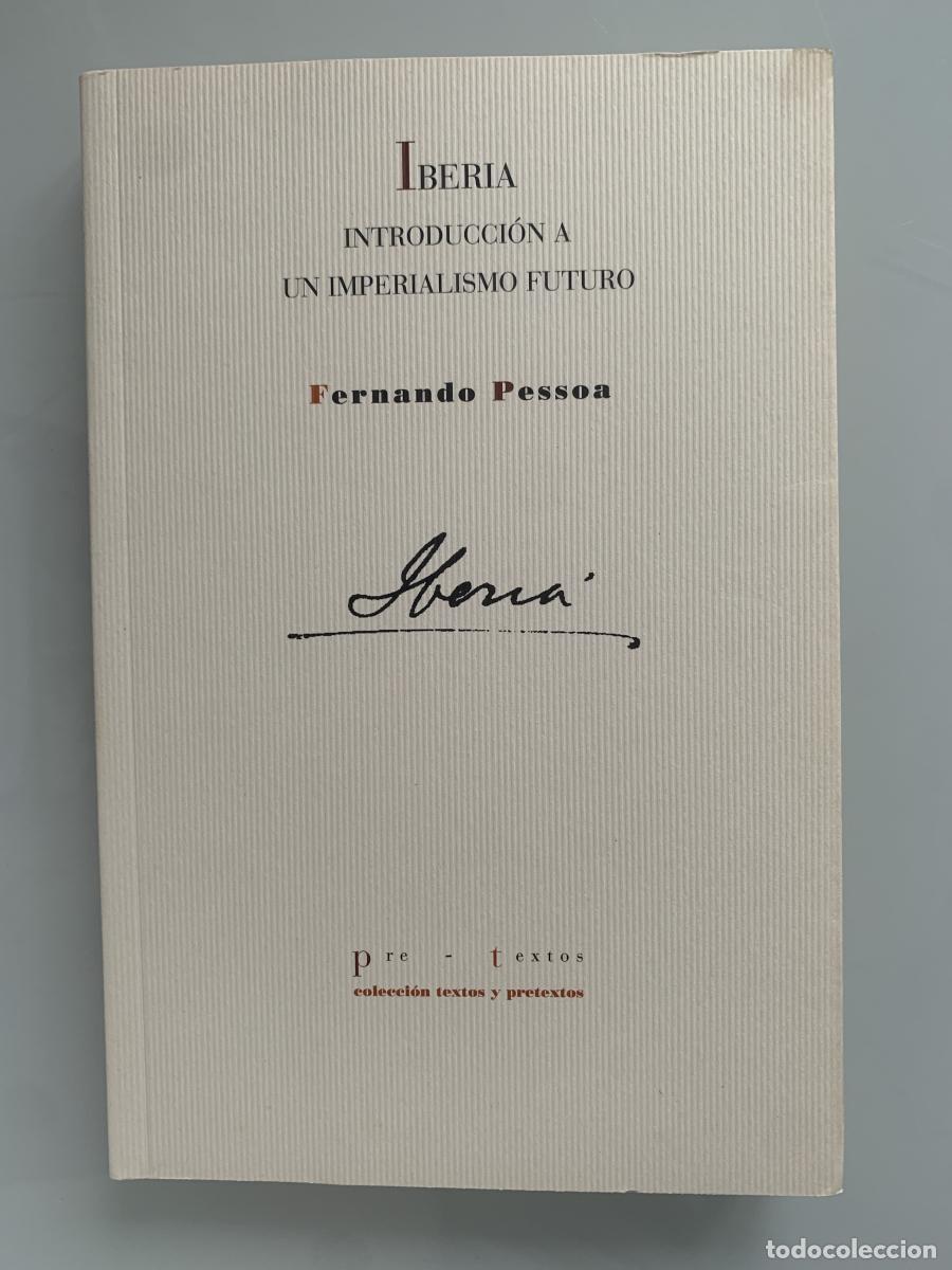 Libros: IBERIA. Introducci&oacute;n a un imperialismo futuro - Fernando Pessoa