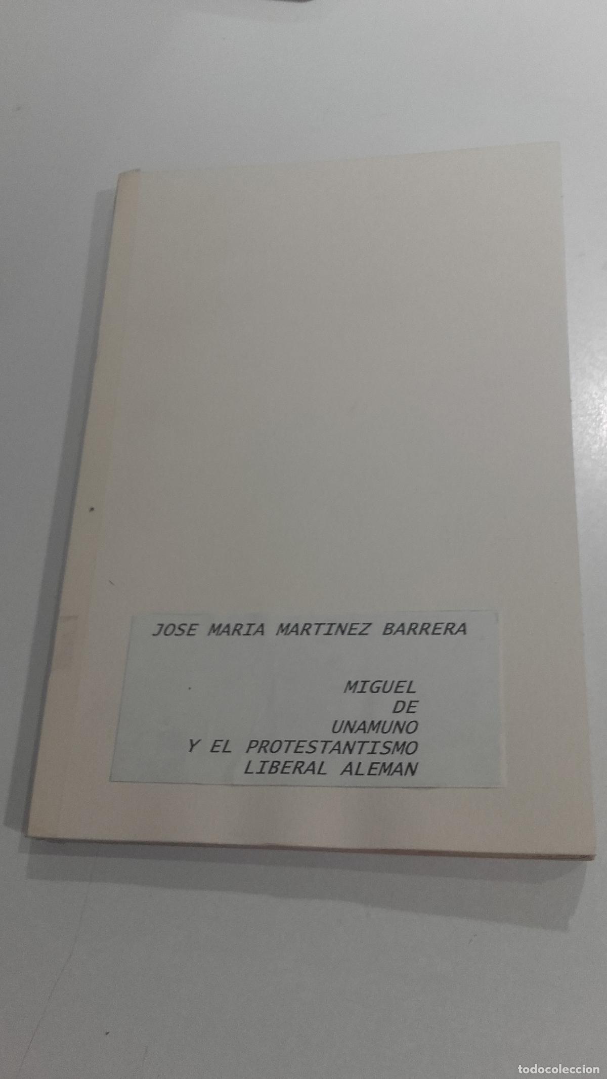 Libros: MIGUEL DE UNAMUNO Y EL PROTESTANTISMO LIBERAL ALEMAN - MARTINEZ BARRERA, JOSE MARIA